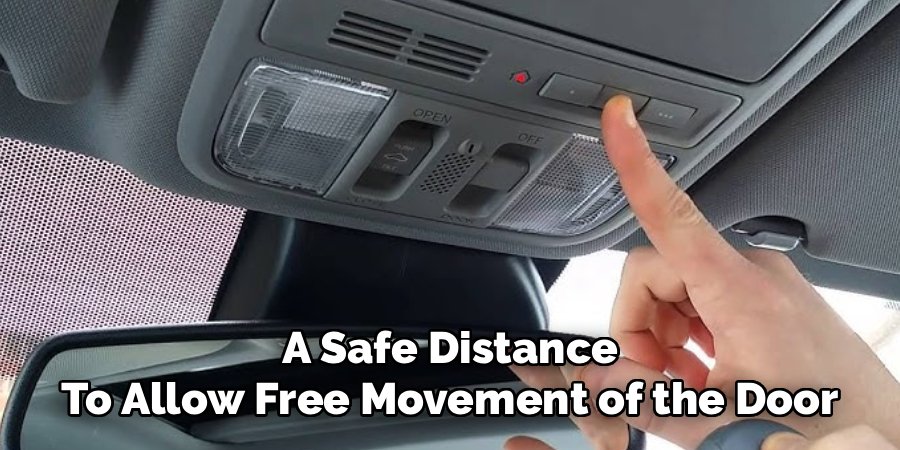 A Safe Distance
To Allow Free Movement of the Door