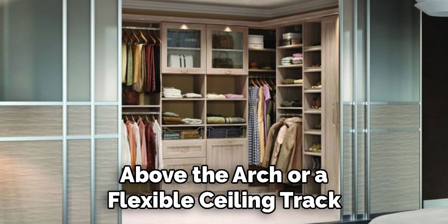 Above the Arch or a Flexible Ceiling Track