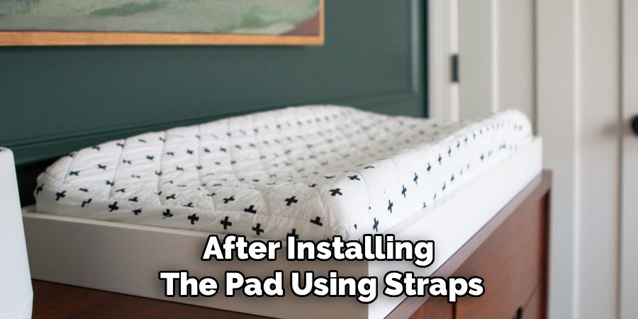 After Installing
The Pad Using Straps