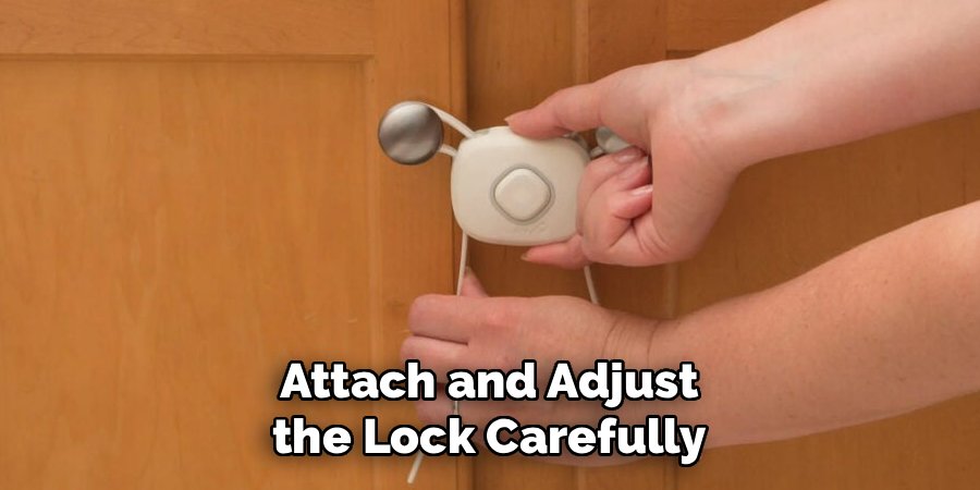 Attach and Adjust the Lock Carefully