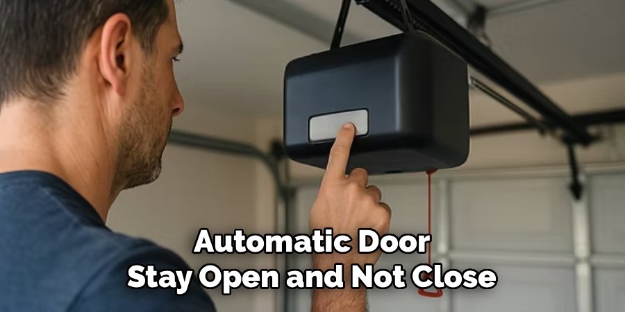 Automatic Door Stay Open and Not Close