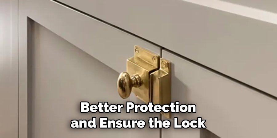 Better Protection
and Ensure the Lock