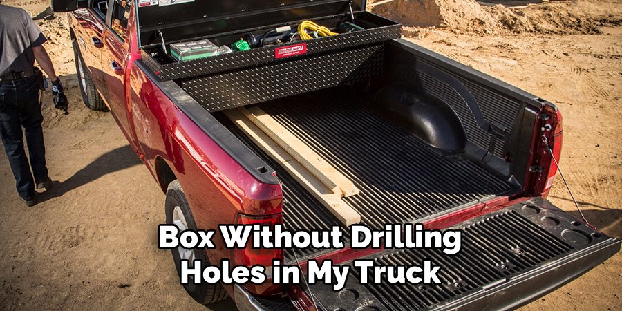 Box Without Drilling Holes in My Truck
