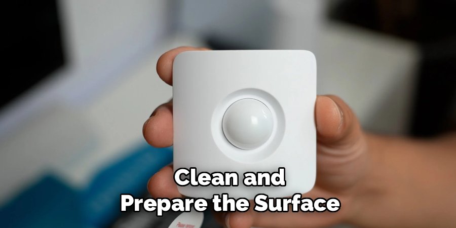 Clean and
Prepare the Surface