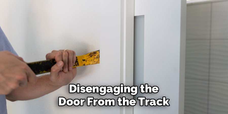 Disengaging the Door From the Track