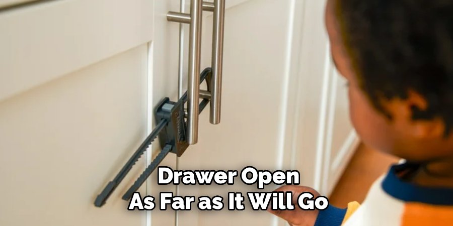 Drawer Open
As Far as It Will Go