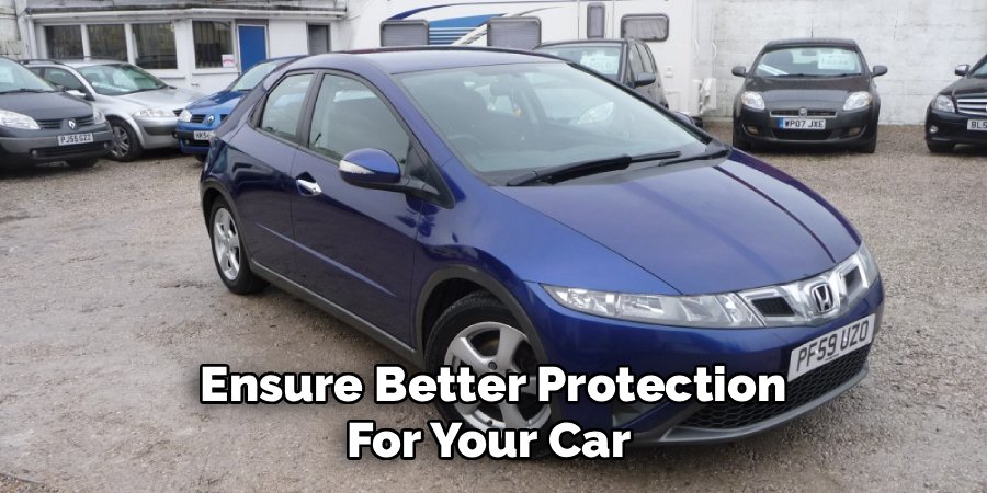 Ensure Better Protection
For Your Car