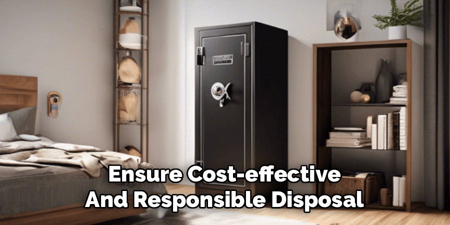 Ensure Cost-effective
And Responsible Disposal