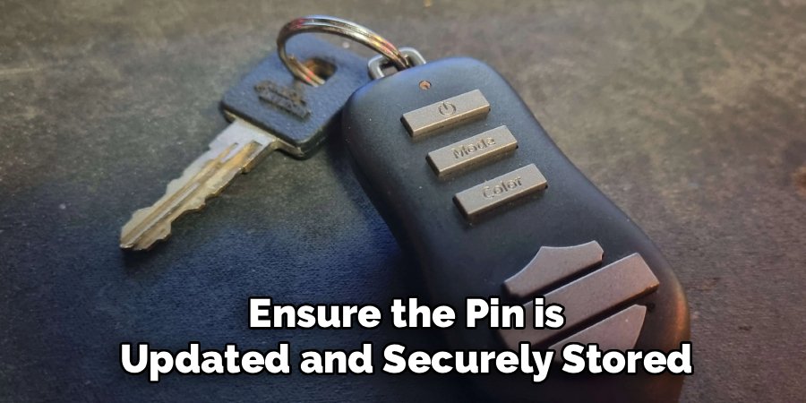 Ensure the Pin is Updated and Securely Stored