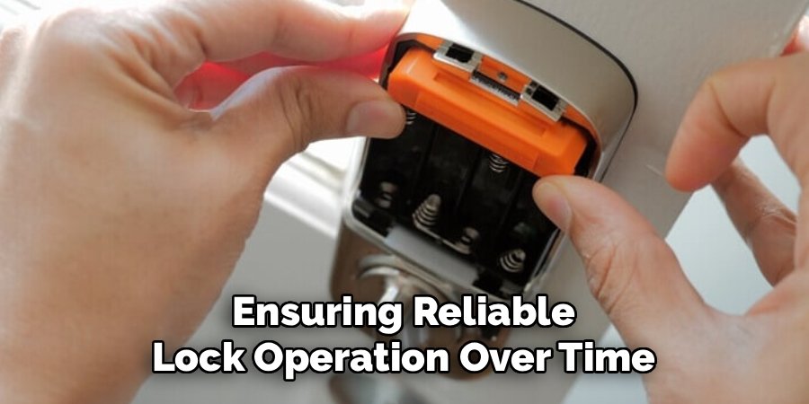 Ensuring Reliable
Lock Operation Over Time