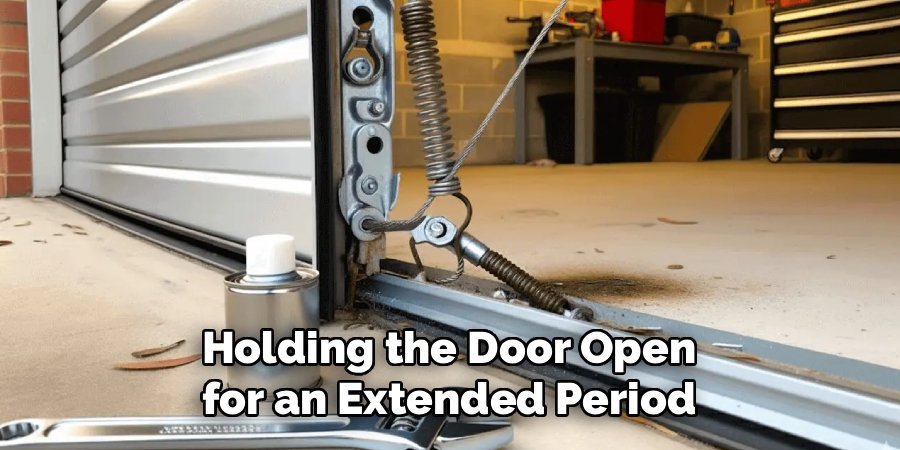 Holding the Door Open for an Extended Period