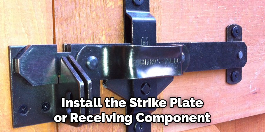 Install the Strike Plate or Receiving Component