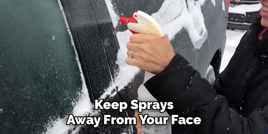 Keep Sprays Away From Your Face