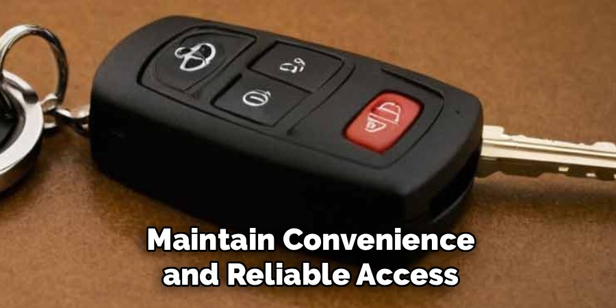 Maintain Convenience and Reliable Access