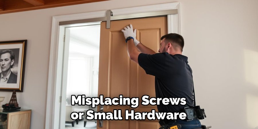 Misplacing Screws or Small Hardware