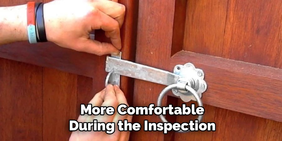 More Comfortable During the Inspection