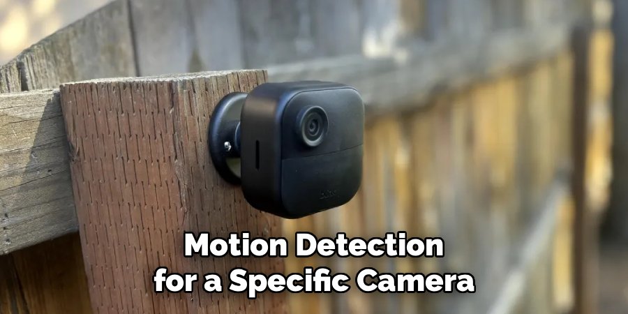 Motion Detection for a Specific Camera