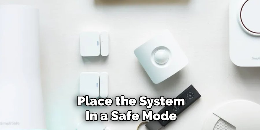 Place the System
In a Safe Mode