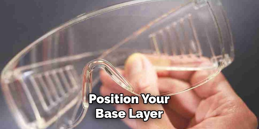Position Your
Base Layer