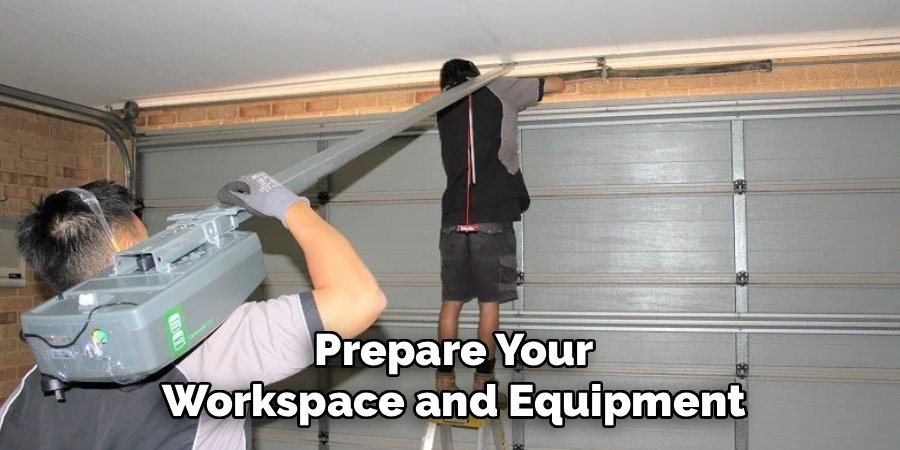 Prepare Your Workspace and Equipment