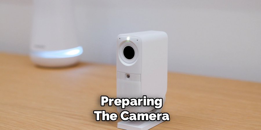 Preparing
The Camera
