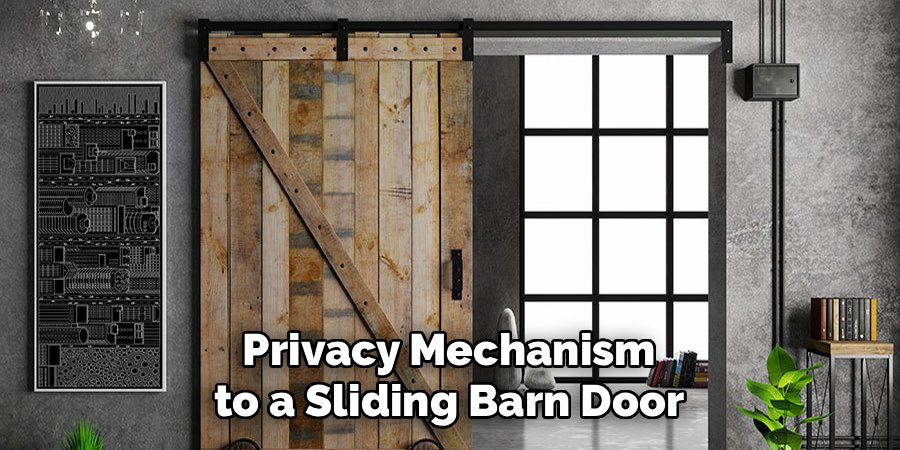 Privacy Mechanism to a Sliding Barn Door