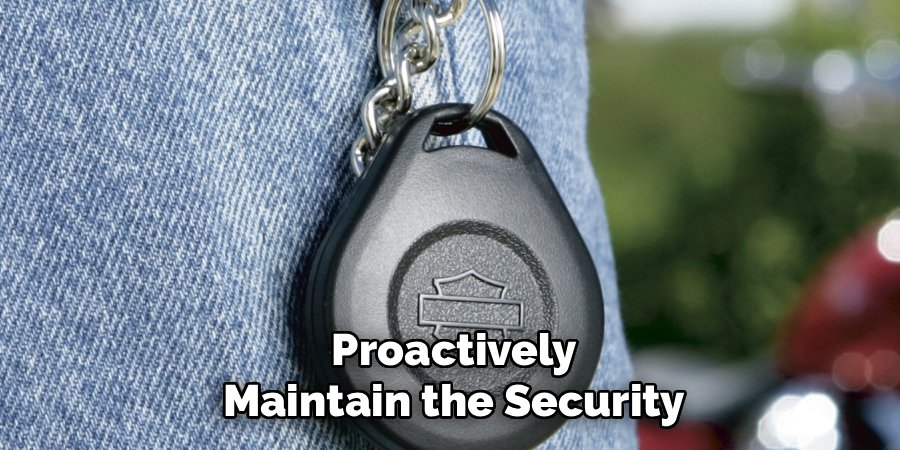 Proactively Maintain the Security