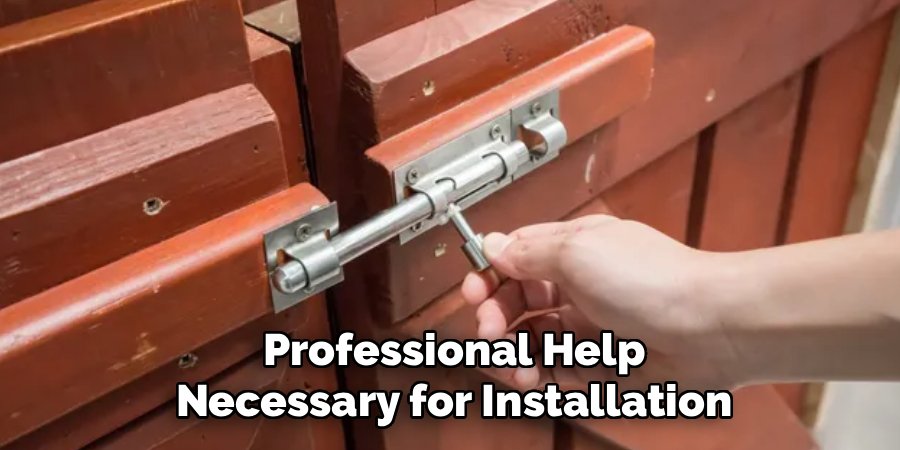 Professional Help Necessary for Installation