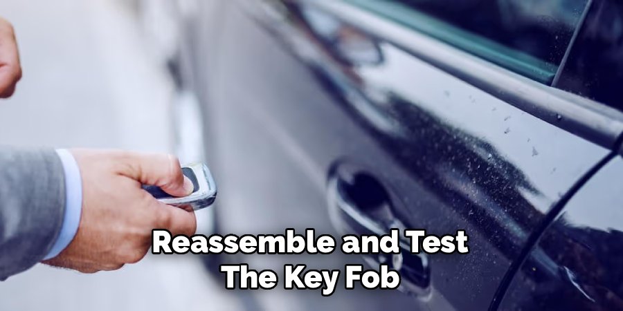 Reassemble and Test
The Key Fob