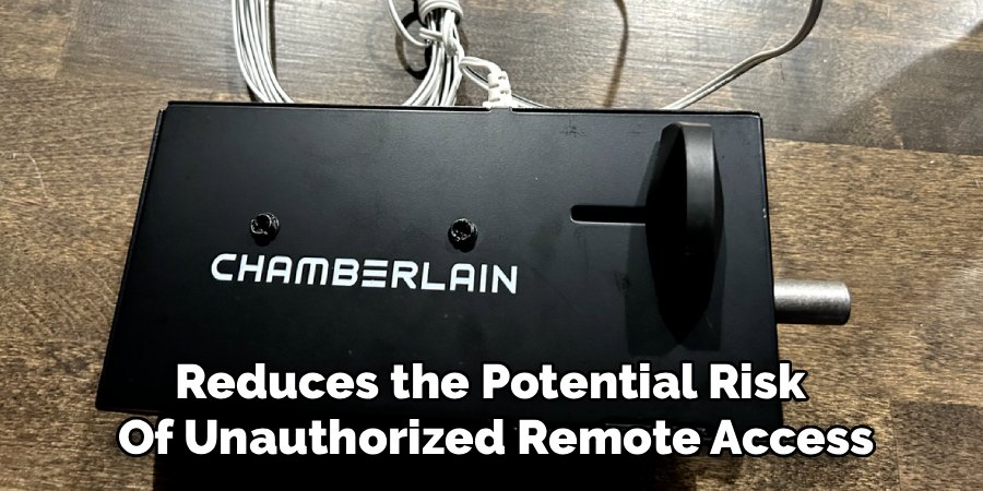 Reduces the Potential Risk 
Of Unauthorized Remote Access