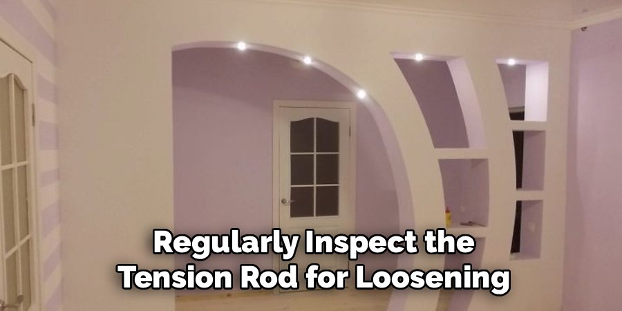 Regularly Inspect the Tension Rod for Loosening