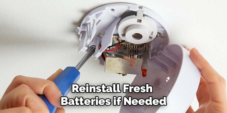 Reinstall Fresh
Batteries if Needed