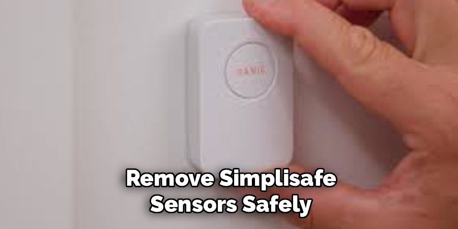 Remove Simplisafe
Sensors Safely