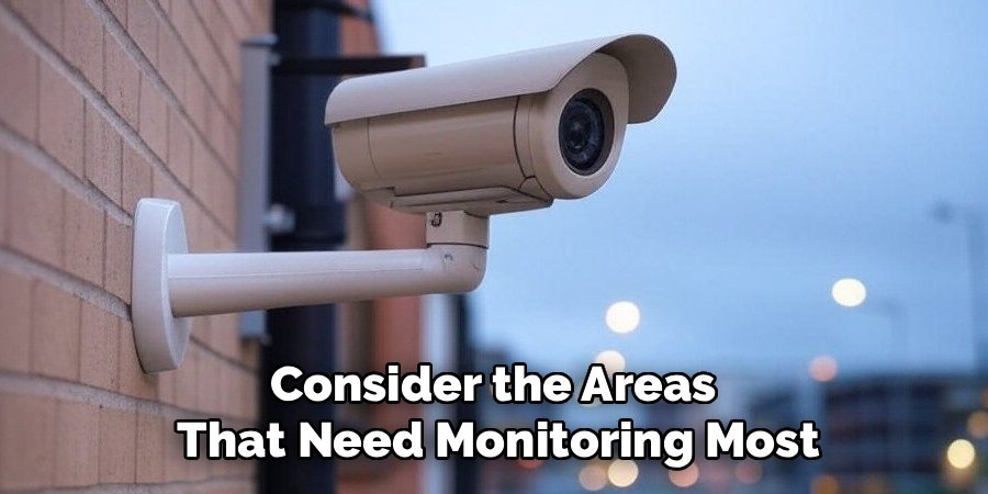 Consider the Areas
That Need Monitoring Most