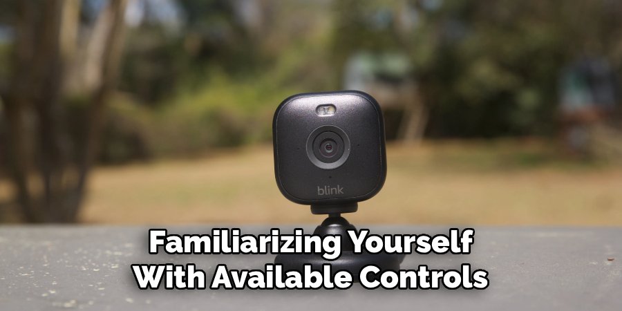 Familiarizing Yourself 
With Available Controls 