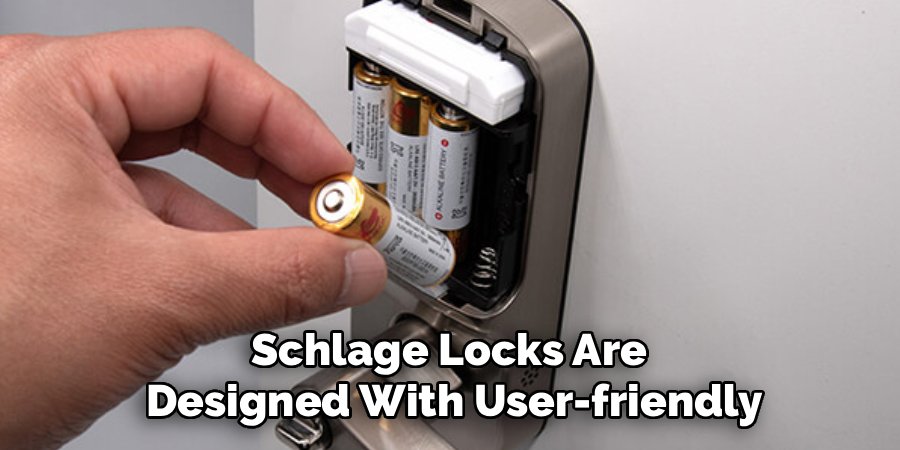 Schlage Locks Are 
Designed With User-friendly