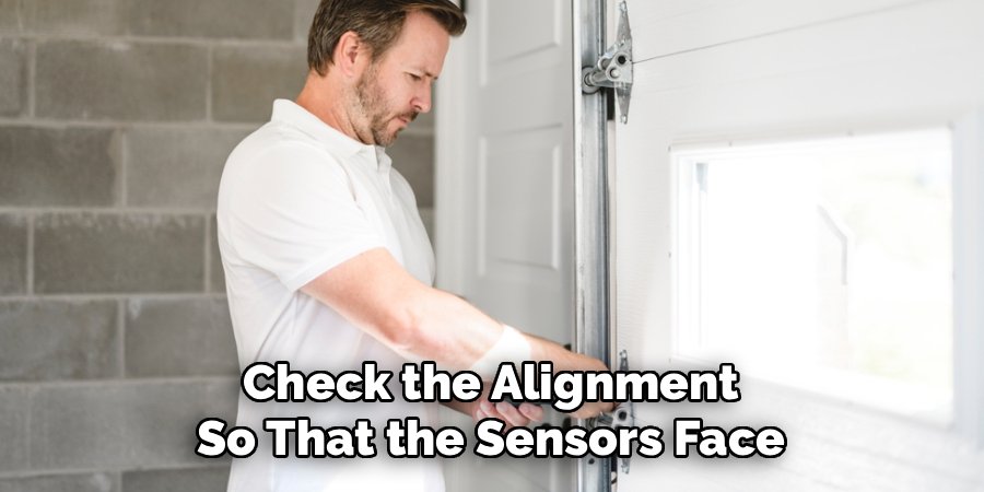 Check the Alignment 
So That the Sensors Face 