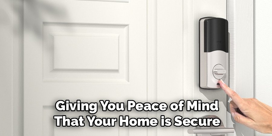 Giving You Peace of Mind
That Your Home is Secure