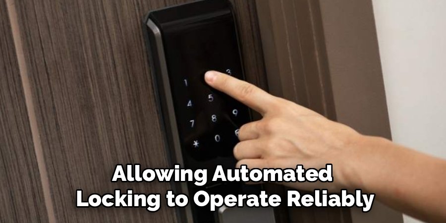 Allowing Automated
Locking to Operate Reliably