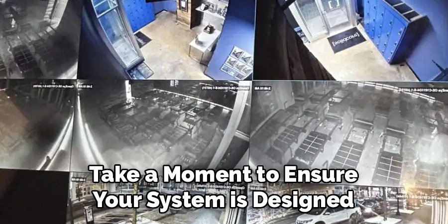 Take a Moment to Ensure 
Your System is Designed 