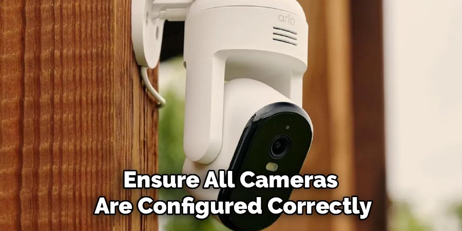 Ensure All Cameras 
Are Configured Correctly