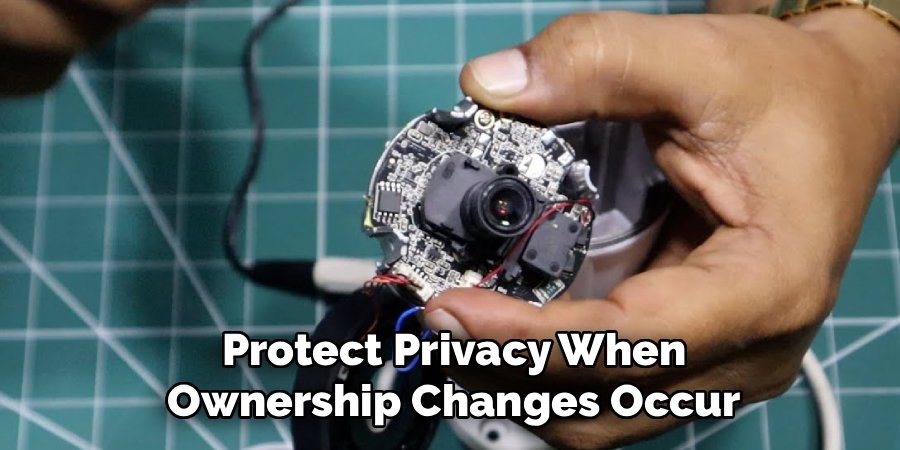 Protect Privacy When 
Ownership Changes Occur