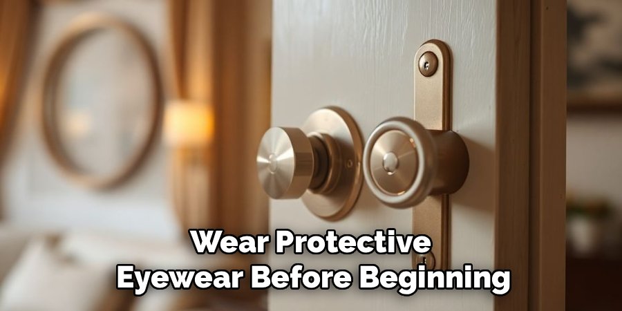 Wear Protective 
Eyewear Before Beginning