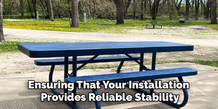 Ensuring That Your Installation
Provides Reliable Stability