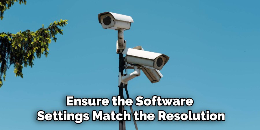 Ensure the Software 
Settings Match the Resolution