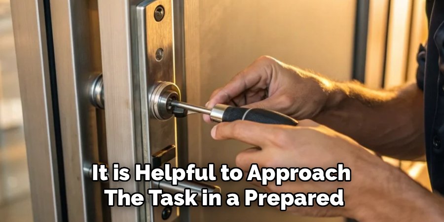 It is Helpful to Approach 
The Task in a Prepared