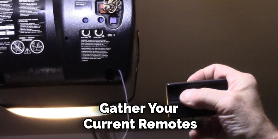 Gather Your
Current Remotes