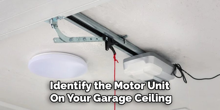 Identify the Motor Unit
On Your Garage Ceiling