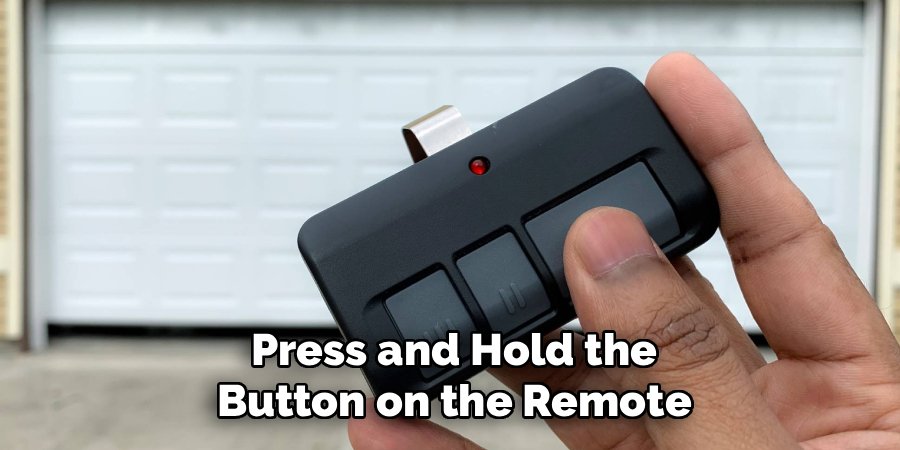 Press and Hold the
Button on the Remote