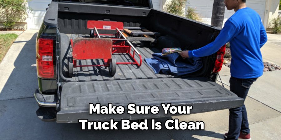 Make Sure Your
Truck Bed is Clean